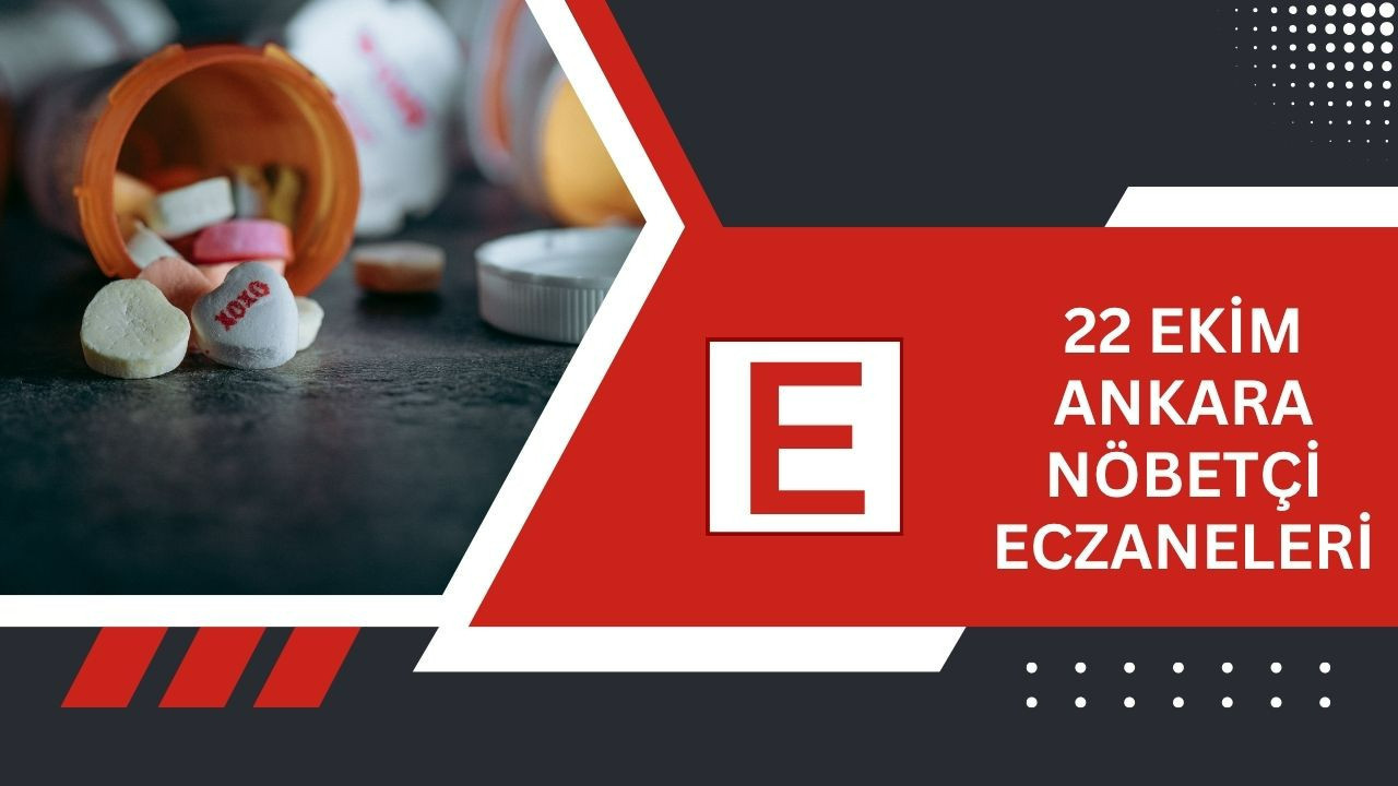 22 Ekim Çarşamba Ankara’da ihtiyaç duyanlar için nöbetçi eczaneler belirlendi