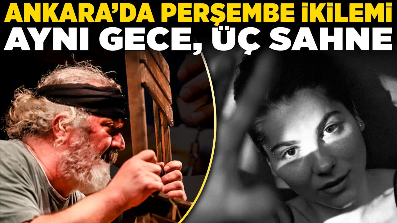 Ankara'da perşembe ikilemi: Aynı gece, üç sahne