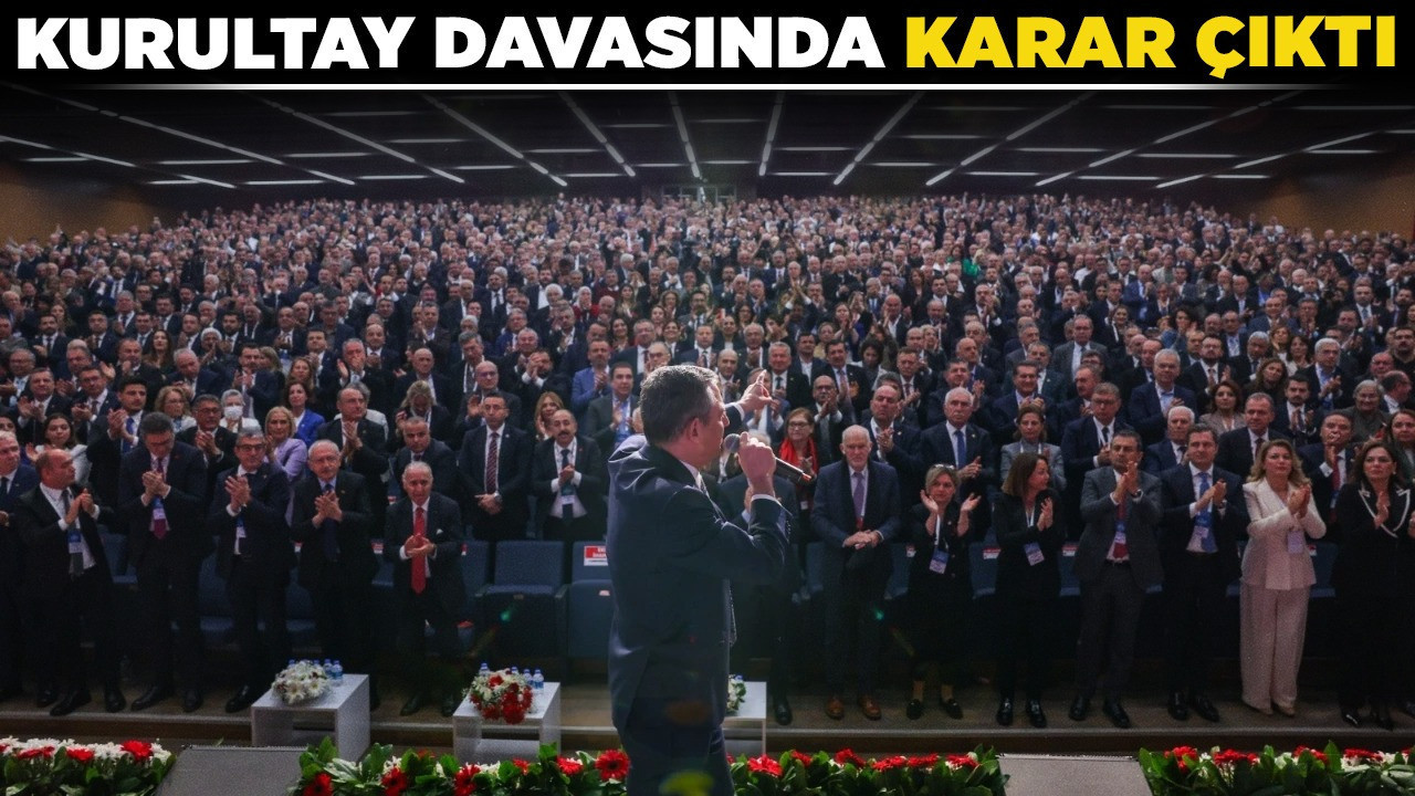 CHP için kritik gün! Kurultay davasında karar çıktı!