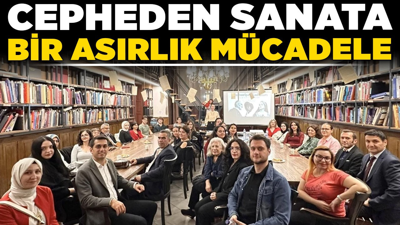 Cumhuriyet'in kadın kahramanları: Cepheden sanata bir asırlık mücadele