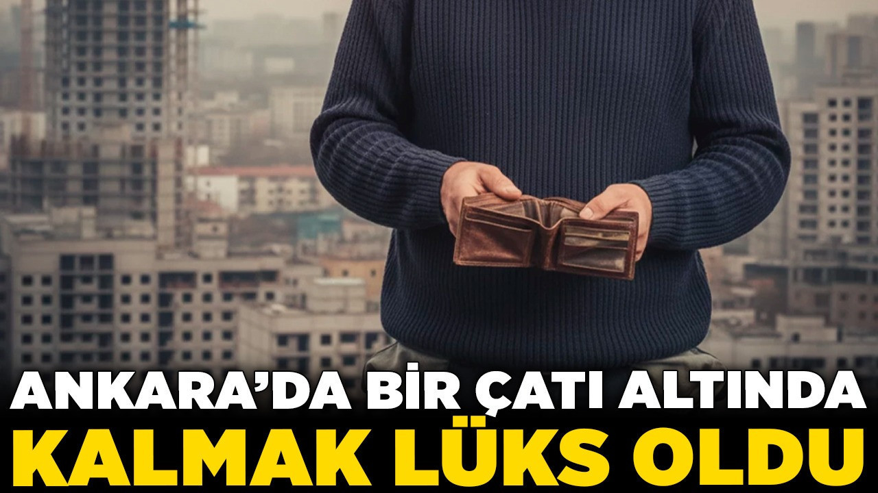 Ankara’da bir çatı altında kalmak lüks oldu! CHP'li Demir'in anketi tüm gerçeği ortaya koydu