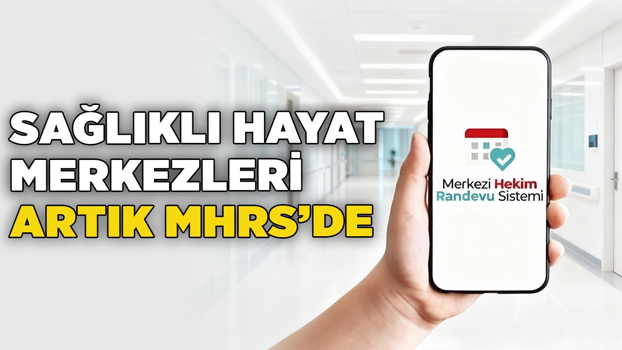 Sağlıklı Hayat Merkezleri artık MHRS’de! Sistem açıldı ama randevu yok