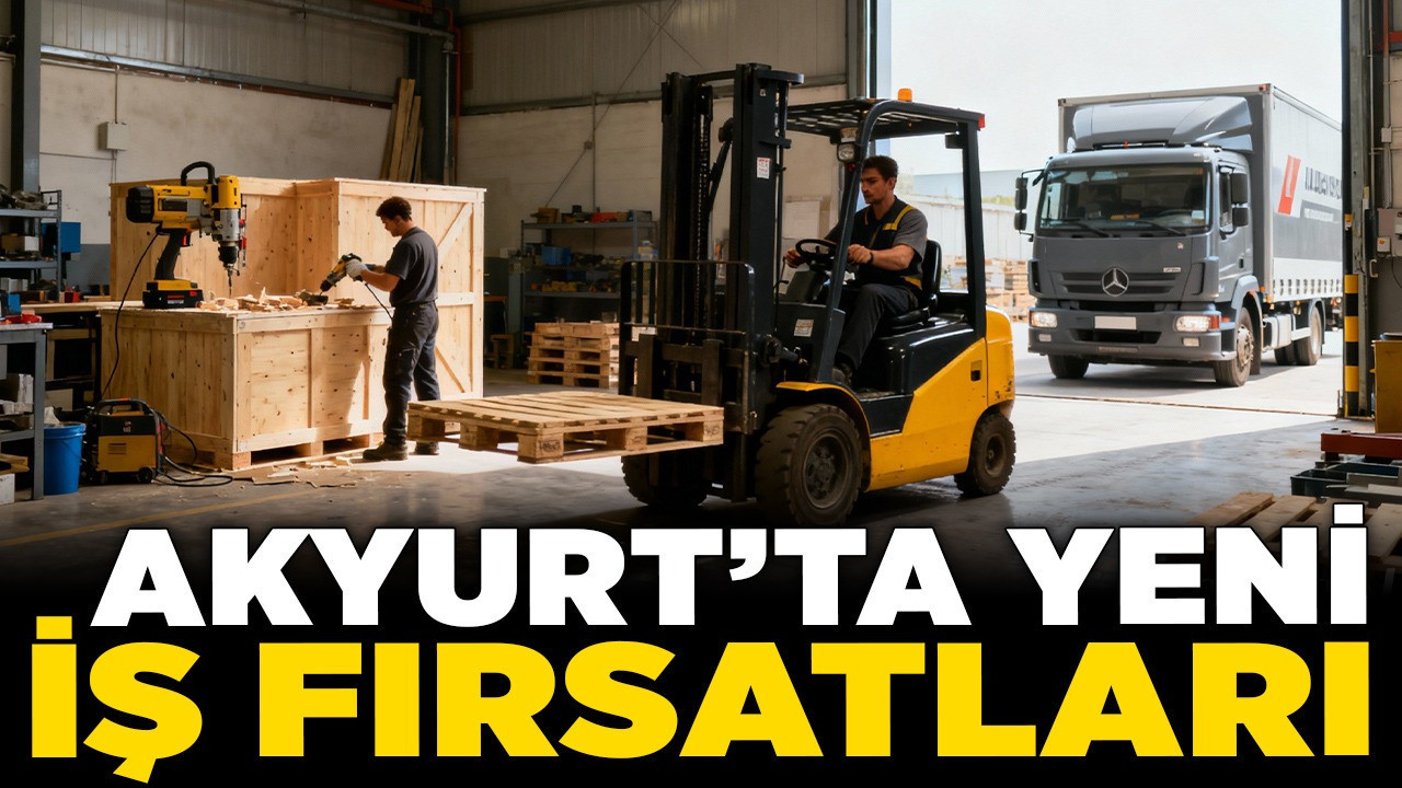 Akyurt'ta yeni iş fırsatları! Marangoz, depo personeli, servis şoförü ve daha fazlası alınacak