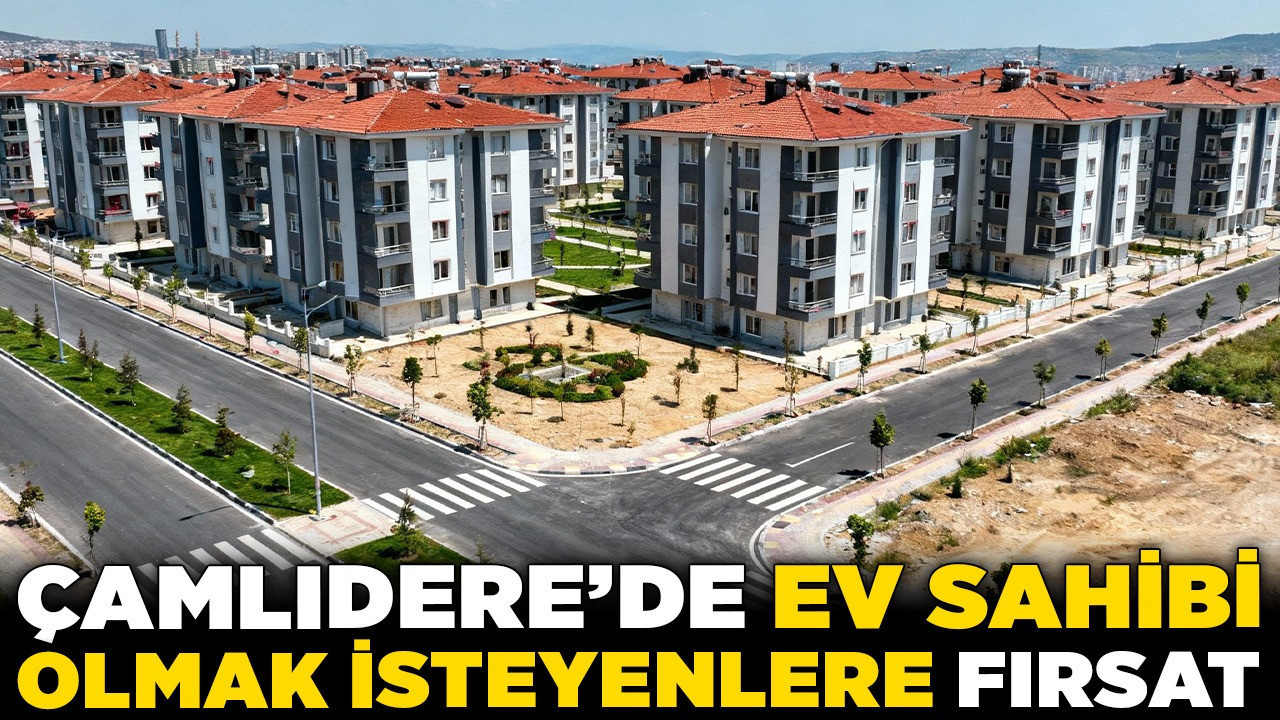 Çamlıdere’de ev sahibi olmak isteyenlere fırsat! TOKİ başvuruları başlıyor