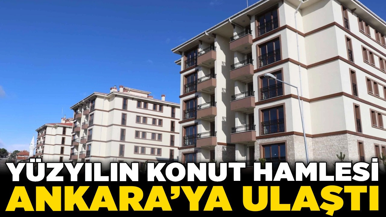 Yüzyılın konut hamlesi Ankara’ya ulaştı! Kalecik’te inşaat başlıyor