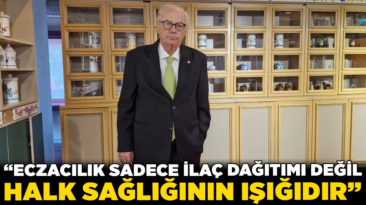 Eski TEB Başkanı Domaç’tan net mesaj! "Eczacılık sadece ilaç dağıtımı değil, halk sağlığının ışığıdır”