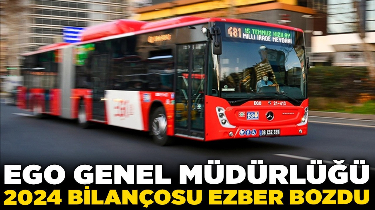 Ankara'nın EGO'sundan geçilmez artık! EGO Genel Müdürlüğü 2024 bilançosu ezber bozdu! İşte Sayıştay raporunun özeti...