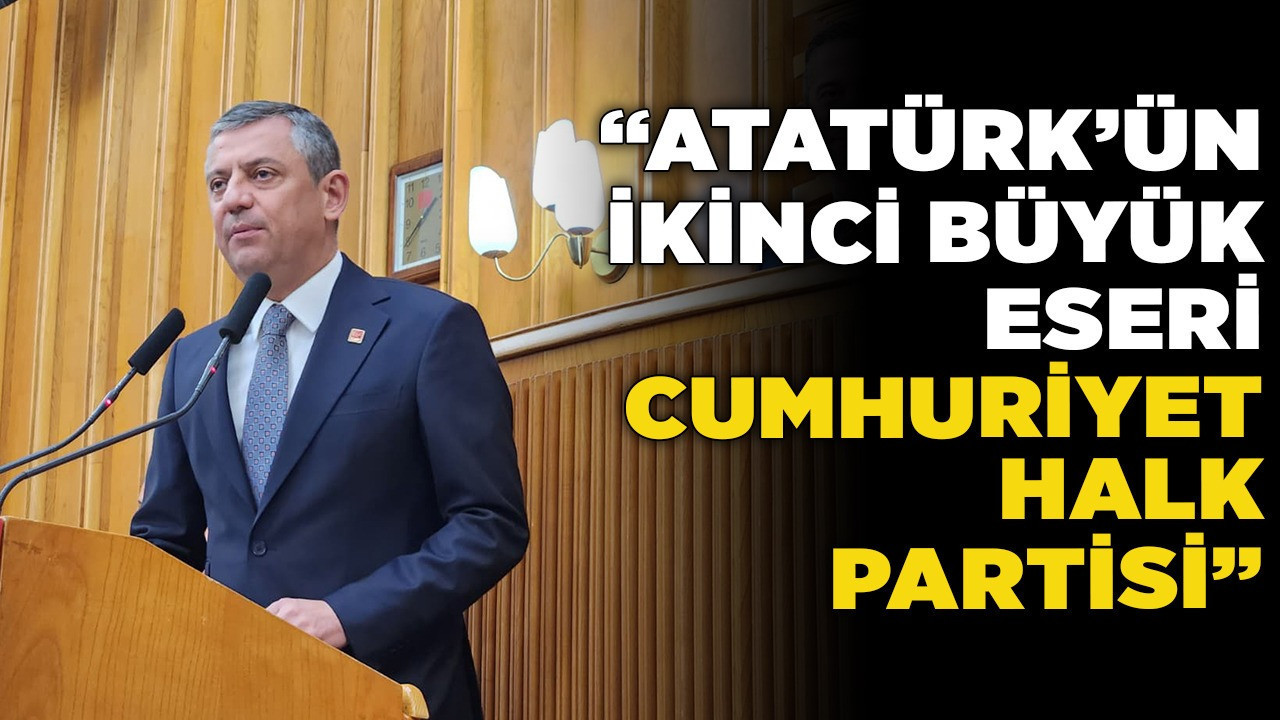 CHP Lideri Özel'den Erdoğan'ın Anıtkabir ziyaretine ilişkin açıklama: "Atatürk'ün ikinci büyük eseri Cumhuriyet Halk Partisi!"