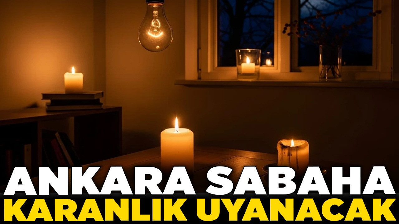 Ankara sabaha karanlık uyanacak! 13 Kasım’da onlarca bölgede kesinti var