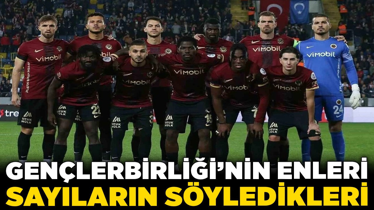 Gençlerbirliği’nin enleri, sayıların söyledikleri!