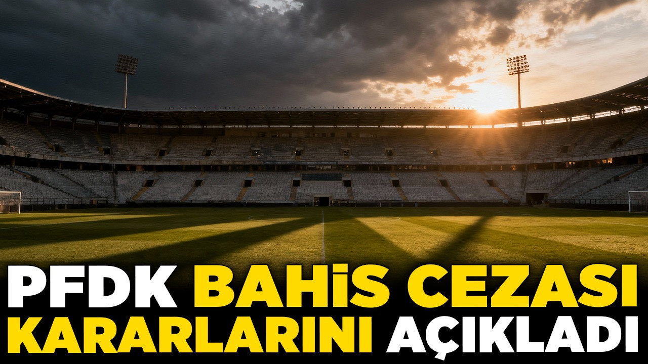 PFDK, bahis cezası kararlarını açıkladı! Ankara takımları ne kadar ceza aldı?