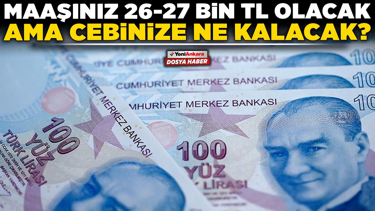 2026 asgari ücret zammı: Maaşınız 26-27 bin TL olacak ama cebinize ne kalacak?