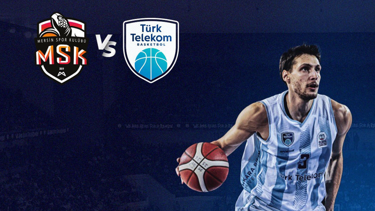 Türk Telekom, Mersin sınavında! Başkent ekibi zafer için parkede