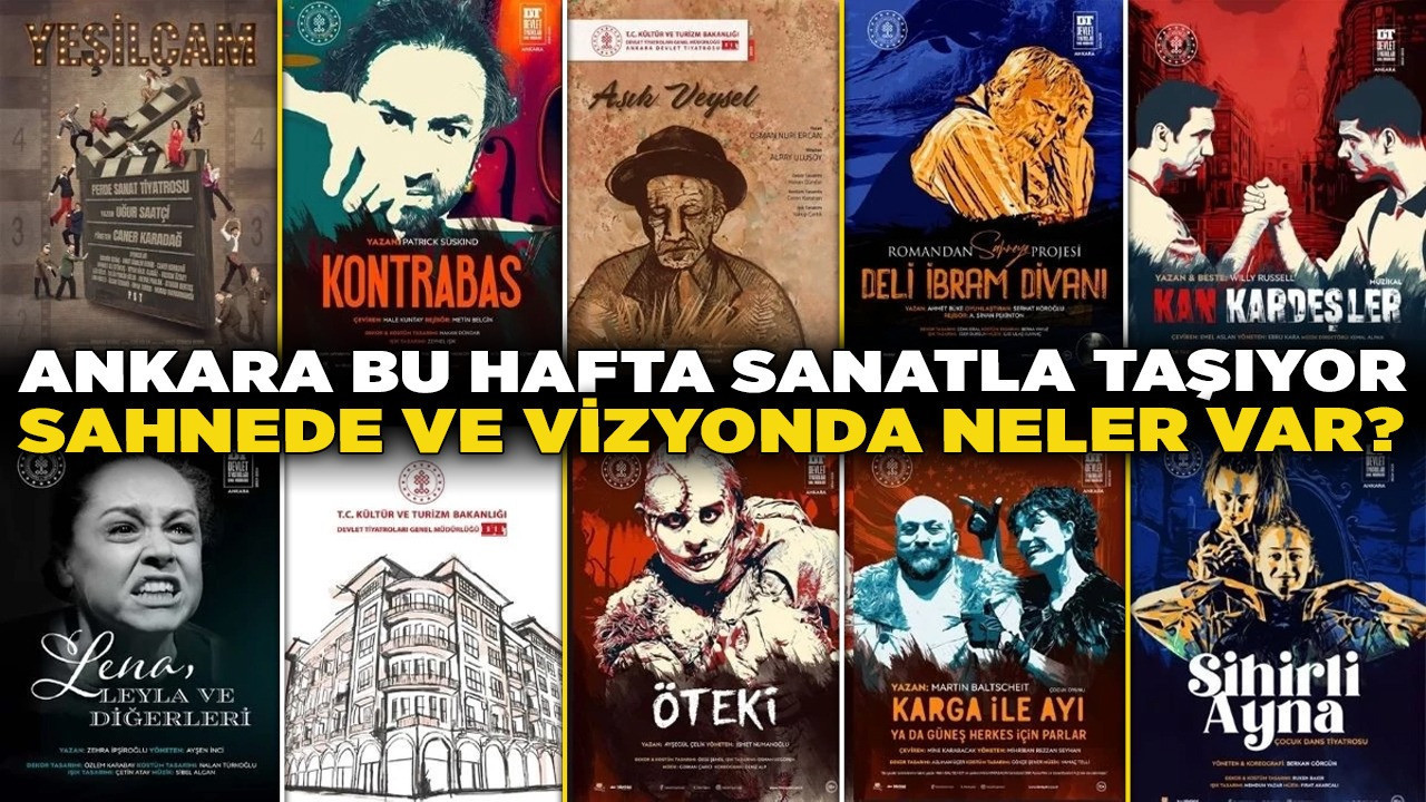 Ankara bu hafta sanatla taşıyor! Sahnede ve vizyonda neler var?