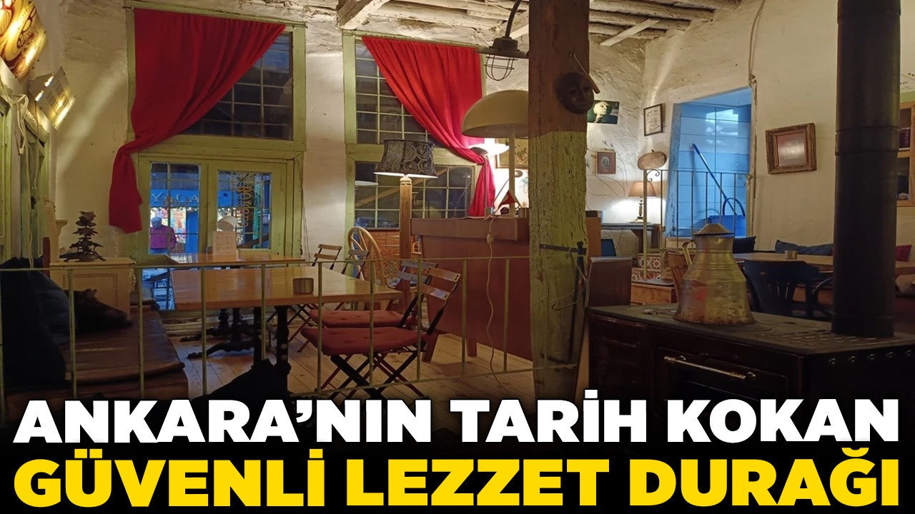 500 yıllık handan günümüze: Ankara’nın tarih kokan güvenli lezzet durağı