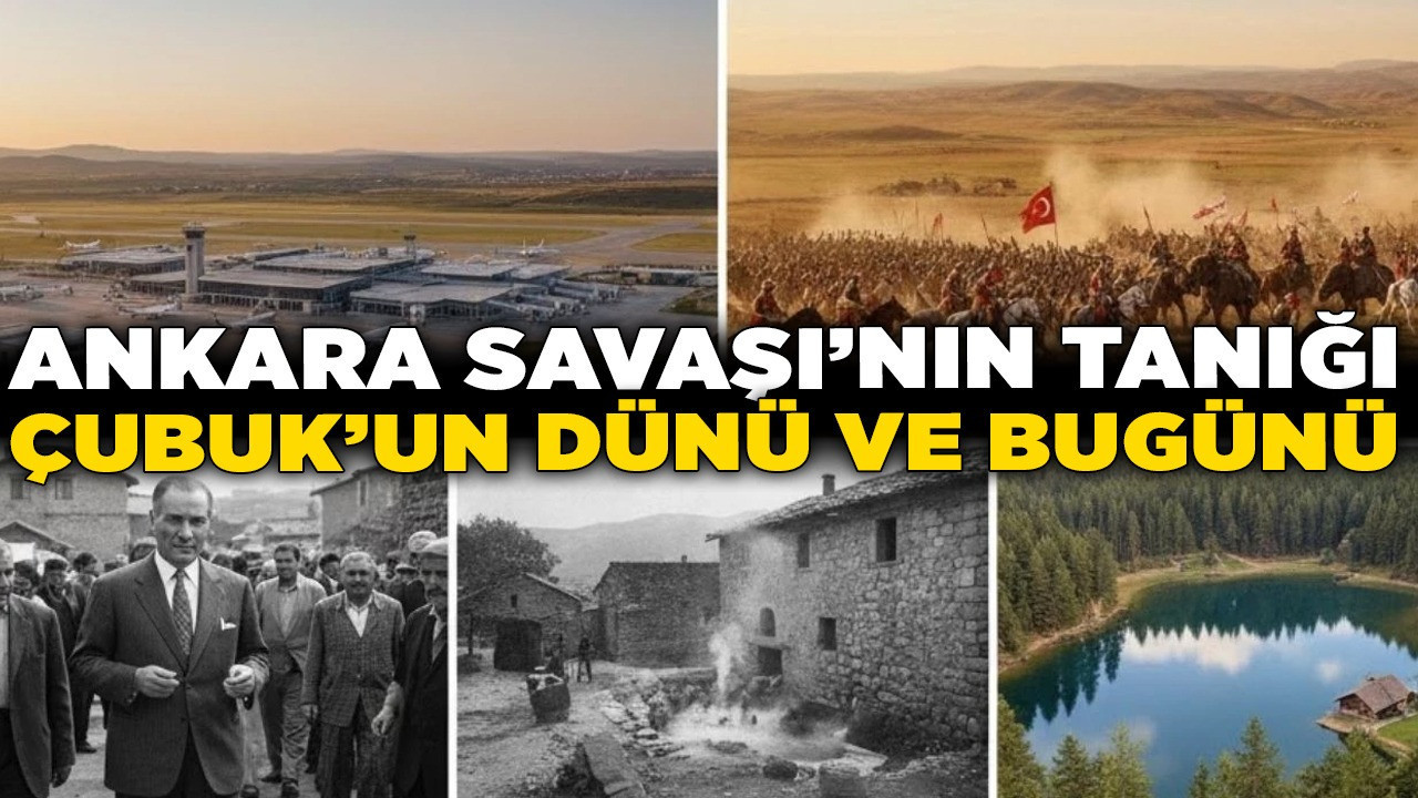 Tarihin akışını değiştiren topraklar: Ankara Savaşı'nın tanığı Çubuk'un dünü ve bugünü