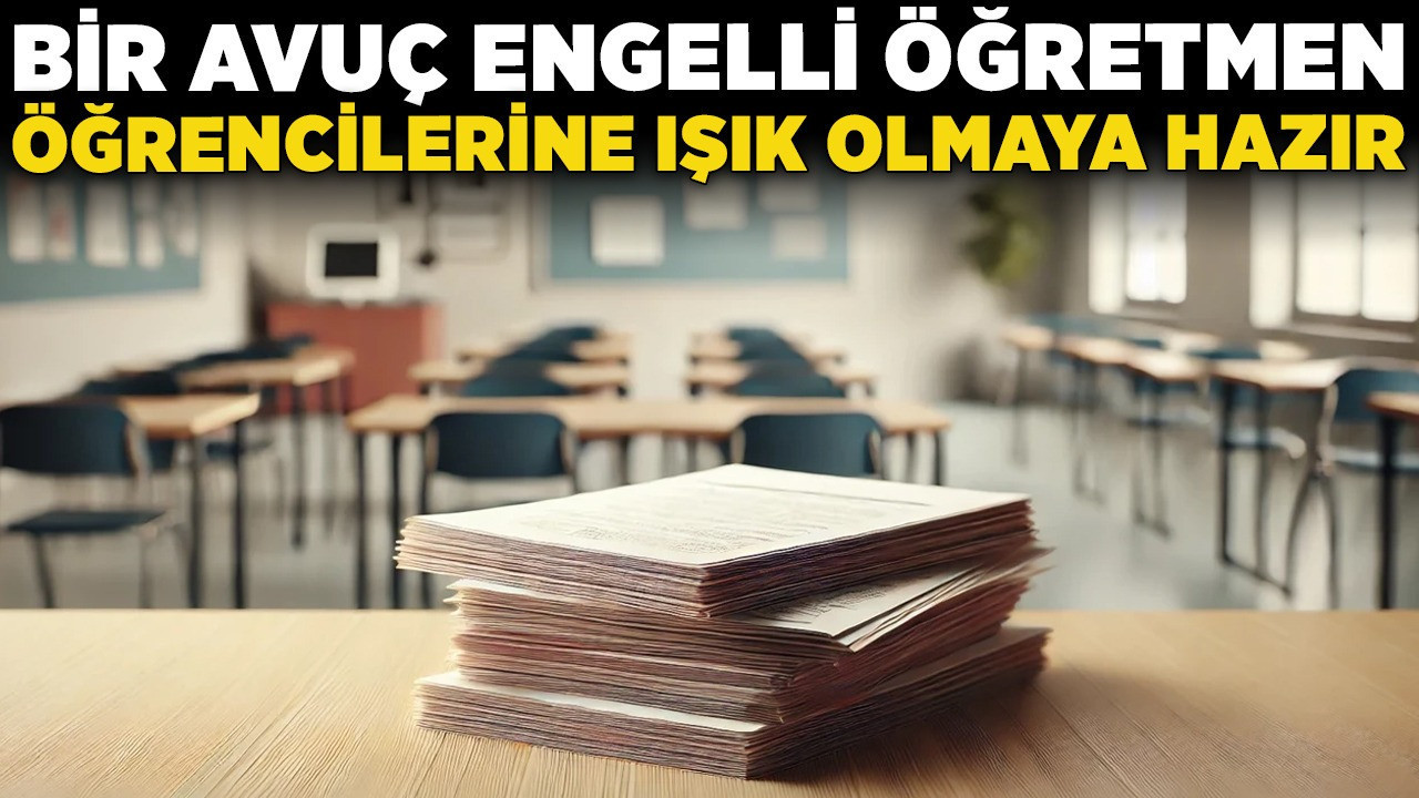 Bir avuç engelli öğretmen, öğrencilerine ışık olmaya hazır: "Artık ses olma vakti!"