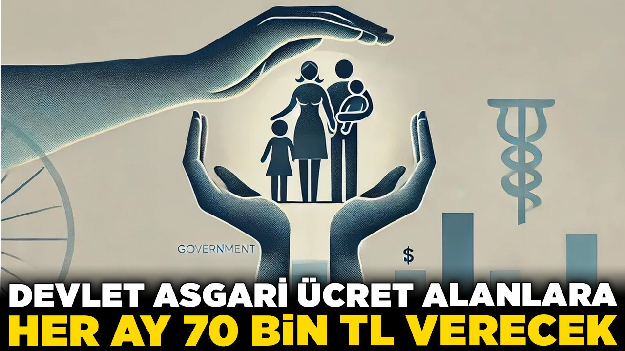 Yoksulluk itirafnamesi! Devlet asgari ücret alanlara her ay 70 bin TL verecek!