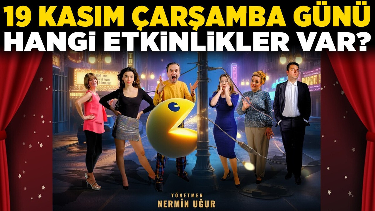 Başkentte sanat alarmı! 19 Kasım Çarşamba günü hangi etkinlikler var?