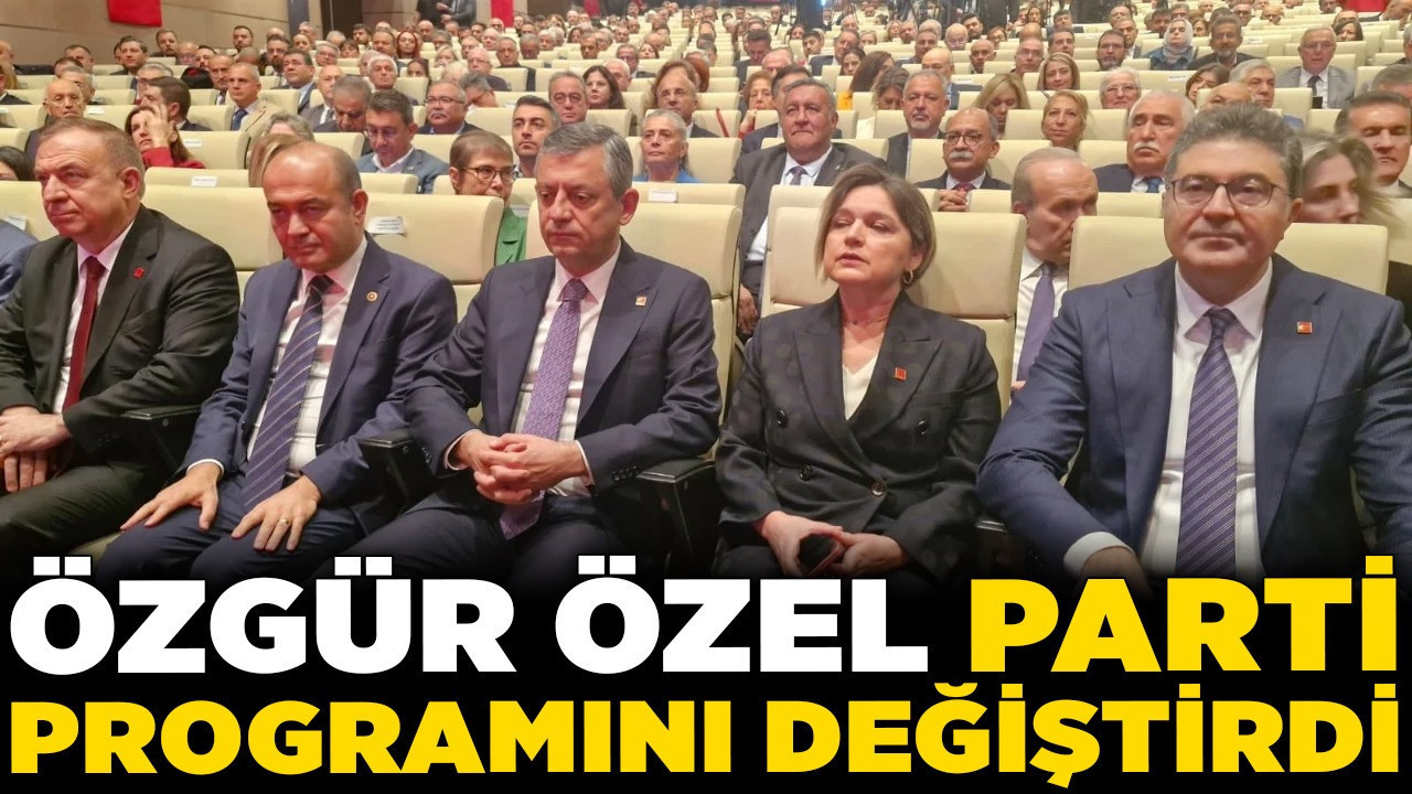 17 yıl sonra bir ilk: Özgür Özel parti programını değiştirdi!