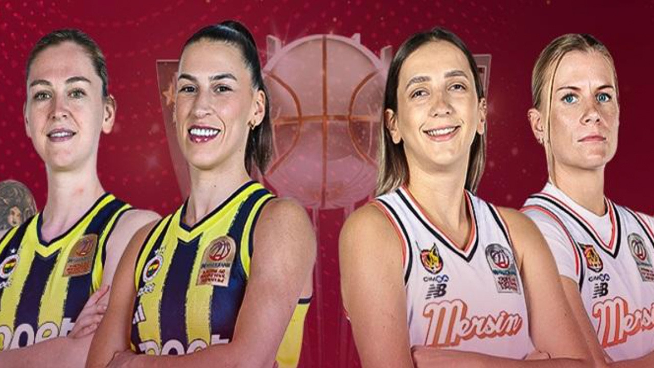 30. Cumhurbaşkanlığı Kupası Ankara'da! Fenerbahçe Opet ve ÇBK Mersin kozlarını paylaşacak