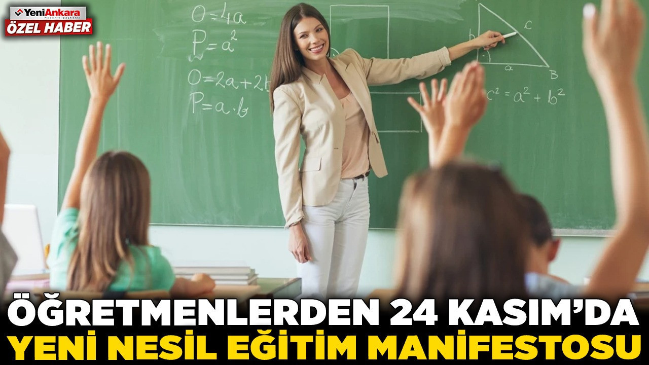 Geleceği inşa edenler Yeni Ankara’ya konuştu: Öğretmenlerden 24 Kasım’da yeni nesil eğitim manifestosu