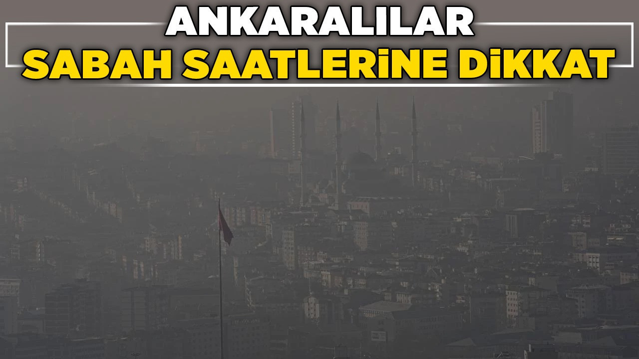 Ankaralılar sabah saatlerine dikkat