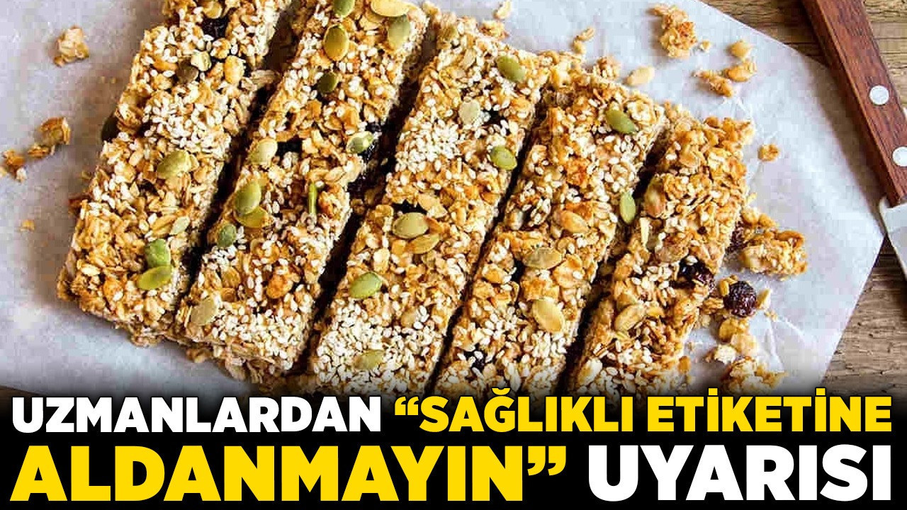 “Sağlıklı bar” tartışması büyüyor! Uzmanlardan “sağlıklı etiketine aldanmayın" uyarısı!