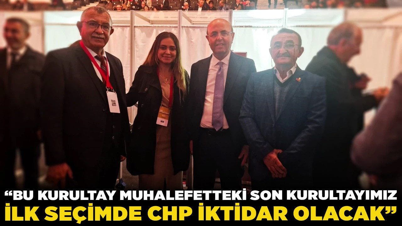Kırşehir Belediye Başkanı Selahattin Ekicioğlu: “Bu kurultay muhalefetteki son kurultayımız, ilk seçimde CHP iktidar olacak”