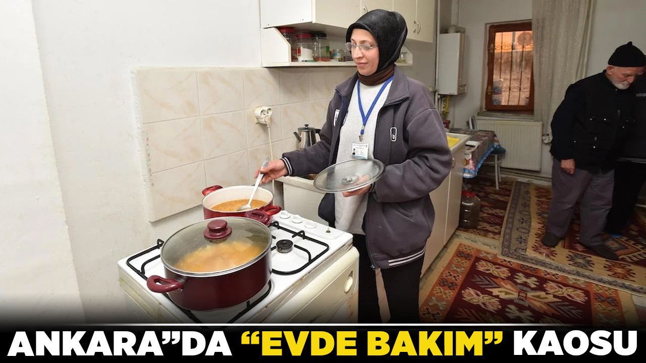 Ankara'da "evde bakım" kaosu! Bakanlık ve belediyeler birbirinden habersiz mi çalışıyor?