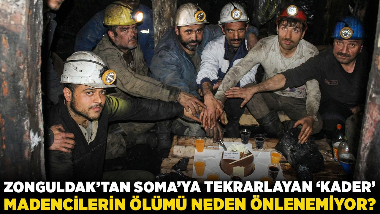 4 Aralık Dünya Madenciler Günü'nde kritik soru! Zonguldak’tan Soma’ya tekrarlayan ‘Kader’ madencilerin ölümü neden önlenemiyor?