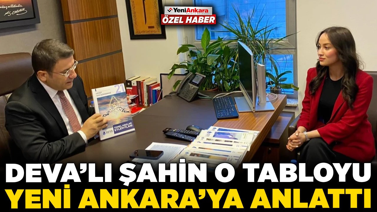 Tarımdaki krizin adı "kuraklık" değil, faiz çıktı! DEVA'lı Şahin o tabloyu Yeni Ankara'ya anlattı