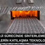 Metalurji sürecinde sinterleme: Toz metallerin katılaşma teknolojisi