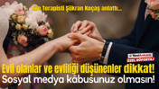 Aile Terapisti Şükran Koçaş, sosyal medyanın evlilik üzerindeki etkilerini anlattı