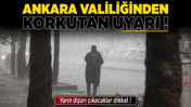 Ankara Valiliğinden korkutan uyarı! Yarın dışarı çıkacaklar dikkat