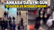 Ankara’da aynı gün iş kazası ve intihar girişimi! Altındağ'da çatı katından düşen işçi vefat etti, AVM'de intihar eden kadın ağır yaralandı