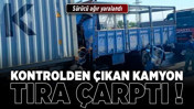 Kontrolden çıkan kamyon TIR'a çarptı! Sürücü ağır yaralandı