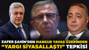 Zafer Şahin’den Mansur Yavaş üzerinden “Yargı siyasallaştı” tepkisi