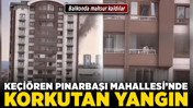 Keçiören Pınarbaşı Mahallesi'nde korkutan yangın! Balkonda mahsur kaldılar