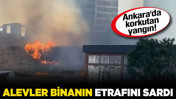 Ankara'da korkutan yangın! Alevler binanın etrafını sardı