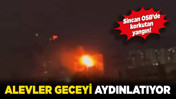 Sincan OSB’de korkutan yangın! Alevler geceyi aydınlatıyor