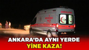 Ankara’da aynı yerde yine kaza! 1 kişi hayatını kaybetti, 2 kişi yaralandı