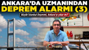 Ankara’da uzmanından deprem alarmı (3) Büyük İstanbul Depremi, Ankara’yı yıkar mı?