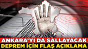 Ankara'yı da sallayacak deprem için flaş açıklama! Uzman isimden korkutan ifadeler