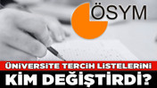 ÖSYM tercih skandalı! Üniversite tercih listelerini kim değiştirdi?