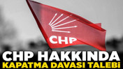 CHP hakkında kapatma davası talebi! Şok suçlamalar