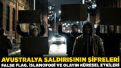 Avustralya saldırısının şifreleri... False flag, İslamofobi ve olayın küresel etkileri