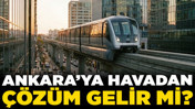 Ankara’ya havadan çözüm gelir mi? Vatandaştan ezber bozan "Monoray" çıkışı