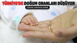 Türkiye’de doğum oranları düşüyor! Uzmanlar nedenlerini açıkladı
