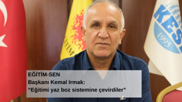 Eğitim-Sen Başkanı Kemal Irmak: "MEB çocuk işçiliği ve erken yaşta evliliğe göz kırpıyor"